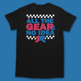 Load image into Gallery viewer, ALL THE GEAR &amp; NO IDEA T-SHIRT