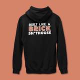 Load image into Gallery viewer, BUILT LIKE A BRICK SHIT HOUSE HOODIE